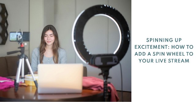Spinning up Excitement: How to add a spin wheel to your live stream