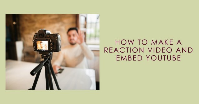 How to make a Reaction Video and Embed YouTube