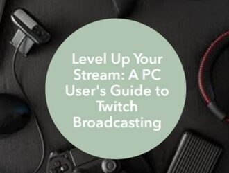 A PC User’s guide to Twitch